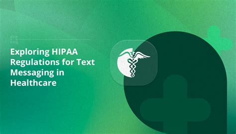 Exploring The Top HIPAA Regulations For Text Messaging In Healthcare