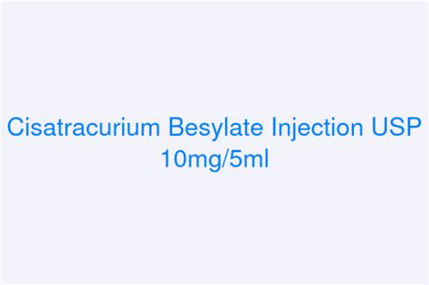 Cisatracurium Besylate Injection Usp Mg Ml