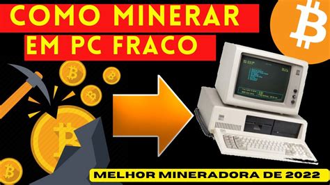 como minerar bitcoin pc fraco grátis em 2022 passo a passo YouTube