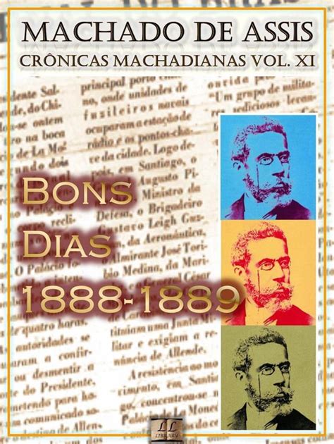 Bons Dias Machado De Assis - Crônicas de Machado de Assis 11 - Bons Dias (1888-1889) (ebook ...