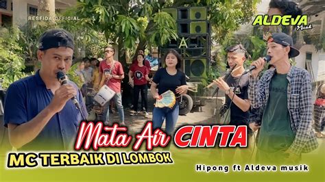 Mata Air Cinta Versi Dangdut Jalanan Lombok Aldeva Musik Voc Hipong