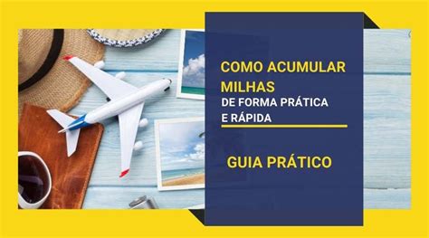 Como acumular milhas aéreas forma mais rápida Um Guia Prático