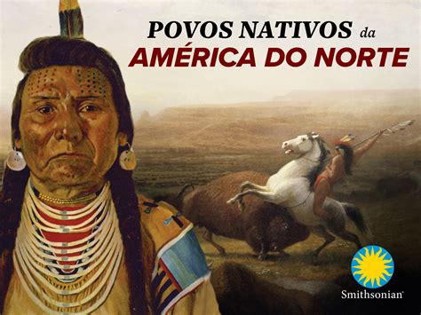 Nativos Da America - Primeiros Nativos Americanos
