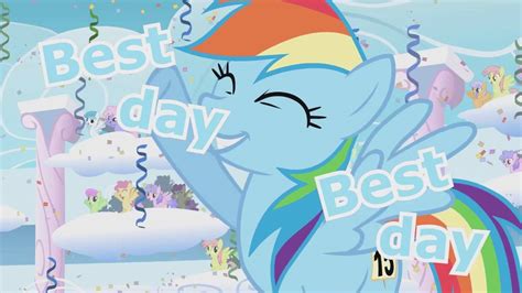 Rainbow Dash Best Day Ever Youtube