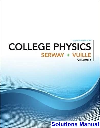 College Physics Volume 1 11th Edition Serway Solutions Manual Test