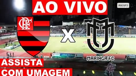 AO VIVO FLAMENGO X MARINGÁ IMAGENS JOGO DO FLAMENGO AO VIVO HOJE