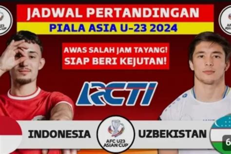 Jadwal Semifinal Piala Asia U23 2024 Indonesia Vs Uzbekistan Nobar