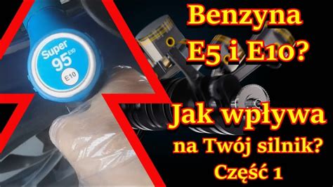 Benzyna E5 i E10 Czy wiesz co naprawdę tankujesz Jak wpływa na silnik