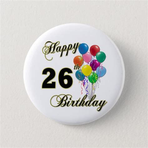 Happy 26th Birthday Ts With Balloons 6 Cm Round Badge Uk