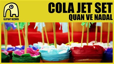 Cola Jet Set Quan Ve Nadal Official Youtube