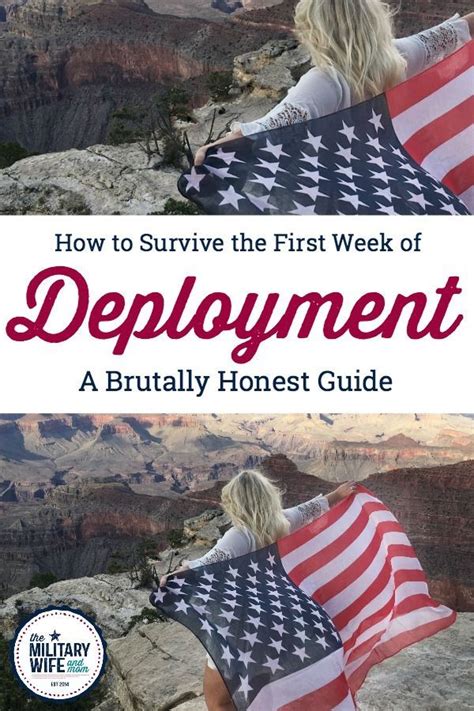 The Brutally Honest Guide For Surviving The First Week Of Deployment Artofit