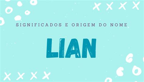 Significado Do Nome Lian Origens E Personalidade