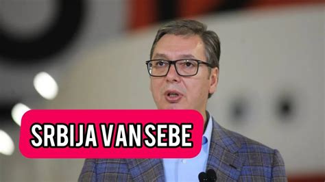 Srbija VAN SEBE Necete Verovati Sta Je Vucic USPEO DA URADI Ovo Se