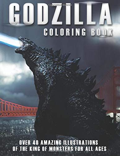 Godzilla Coloring Book Over 40 Amazing Illustrations Of The King Of Monsters For All Ages By