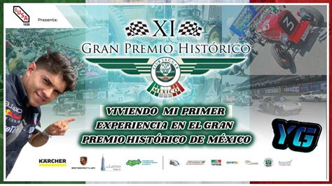 Viviendo Mi Primer Experiencia En El Gran Premio Hist Rico De M Xico