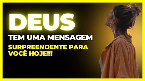 DEUS tem uma MENSAGEM surpreendente para VOCÊ hoje ASSISTA e DESCUBRA