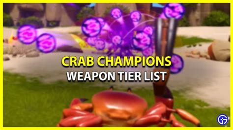 Crab Champions Weapon Tier List Best Weapons To Use