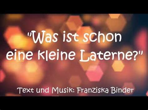 Was Ist Schon Eine Kleine Laterne Text Und Musik Franziska Binder