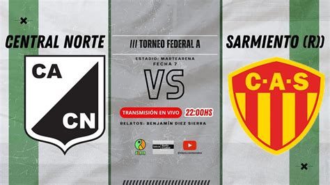 EN VIVO Central Norte Vs Sarmiento Resistencia FEDERAL A YouTube