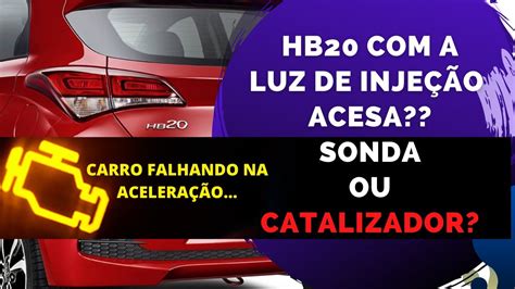 HB20 FALHANDO E A LUZ DA INJEÇÃO ACESA SONDA OU CATALIZADOR YouTube