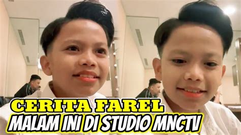 Cerita Seru Farel Prayoga Malam Ini Di Studio Mnctv Youtube