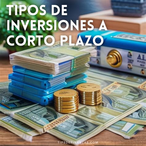 Tipos De Inversiones A Corto Plazo