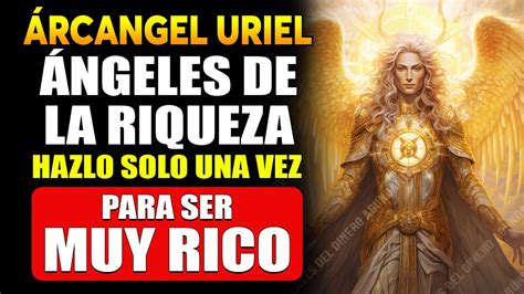 Rcangel Uriel Y Ngeles De La Riqueza Desbloqueo De La Energ A Del