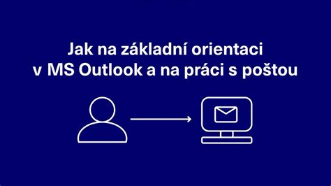 Jak na základní orientaci v MS Outlook a na práci s poštou YouTube