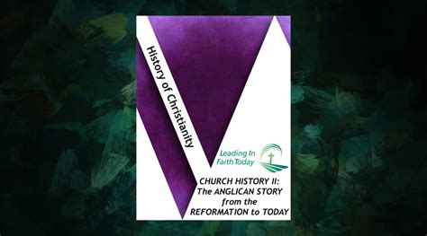 Church History II: The Anglican Story from the Reformation to Today ...