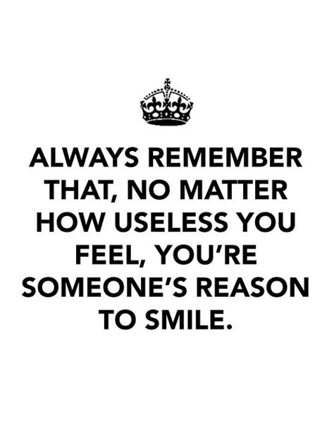 Always Remember You Are Someones Reason To Smile Keep Calm