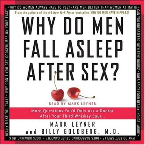 Why Do Men Fall Asleep After Sex CD Leyner Mark Goldberg Billy Leyner Mark Amazon Books