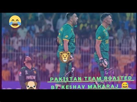 Pakistan Cricket Team Roasted By Keshavmaharaj Funny Video