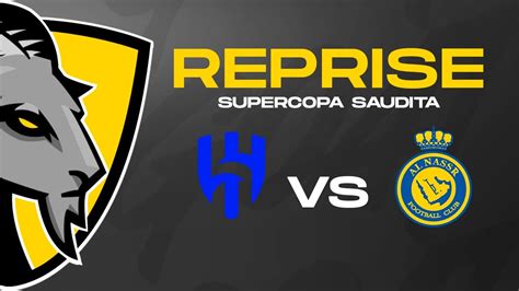 Al Hilal X Al Nassr Supercopa Saudita Reprise Youtube