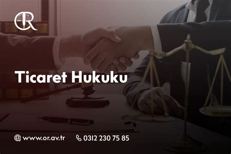 Ticaret Hukuku Avukat Or Hukuk