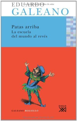 Patas Arriba La Escuela Del Mundo Al Rev De Ed S Spanish Edition