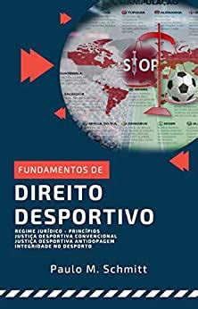 Fundamentos de DIREITO DESPORTIVO Regime Jurídico Princípios