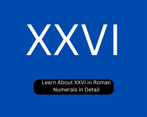 Learn About XXVI in Roman Numerals in Detail | Academic Session