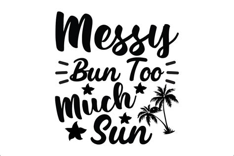 Messy Bun Too Much Sun Graphic By Lakshmi6157 · Creative Fabrica