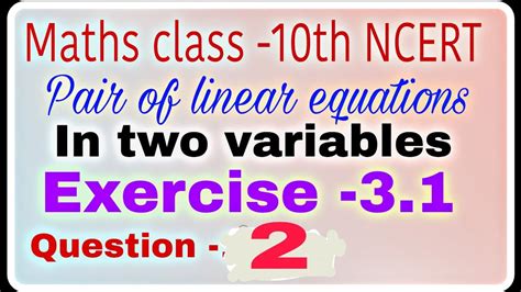 Maths Class 10th Ncert Pair Of Linear Equations In Two Variables Exercise 3 1 Question 2