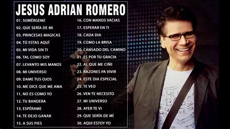 LA MEJOR MUSICA CRISTIANA 2018 JESÚS ADRIÁN ROMERO EXITOS MIX 30