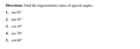 Solved Directions Find The Trigonometric Ratios Of Special Angles 1