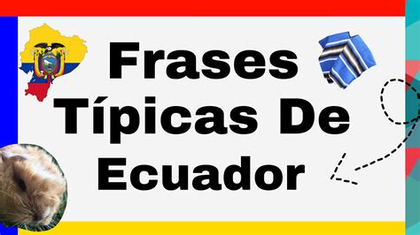 Frases Tipicas De Ecuador Youtube