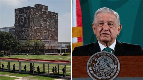 Las Críticas De Amlo Contra La Unam Tendrían La Intención De Controlar A La Institución Infobae