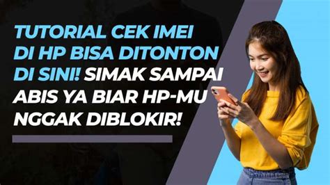 Begini Cara Mengecek Imei Di Ponsel Mudah Banget