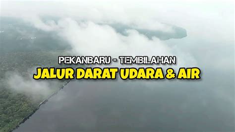 Pekanbaru Tembilahan Jalur Darat Udara Dan Jalur Air Youtube