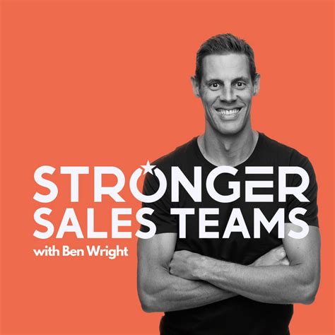 Stronger Sales Teams With Ben Wright Podcast On Spotify