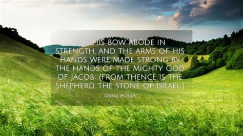 Genesis 4924 Kjv 4k Wallpaper But His Bow Abode In Strength And The