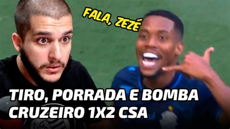 Confus O Briga Soco E Fala Zez Cruzeiro X Csa Youtube