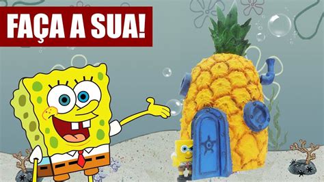 CASA DO BOB ESPONJA FAÇA A SUA YouTube