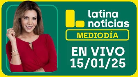 Latina Noticias Edici N Mediod A Mi Rcoles De Enero Del Youtube